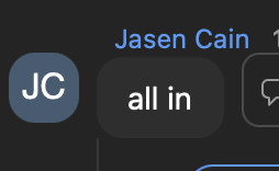 Jasen Cain: all in.